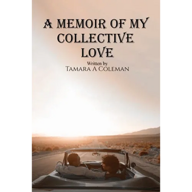 A Memoir of My Collective Love