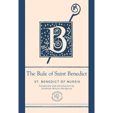 The Rule of Saint Benedict: A Contemporary Paraphrase