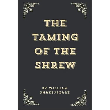 The Taming Of The Shrew (Annotated Edition)