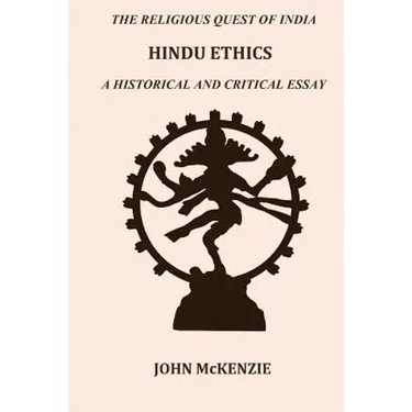 Hindu Ethics: A historical and Critical Essay