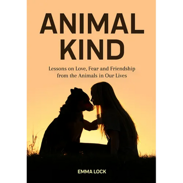 Animal Kind: Lessons on Love, Fear and Friendship from the Animals in Our Lives (True Animal Stories for Kids and Adults)