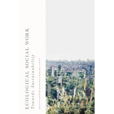 Ecological Social Work: Towards Sustainability