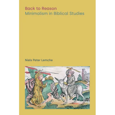 Back to Reason: Minimalism in Biblical Studies