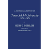A Centennial History of Texas A&m University, 1876-1976