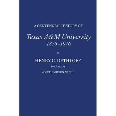 A Centennial History of Texas A&m University, 1876-1976