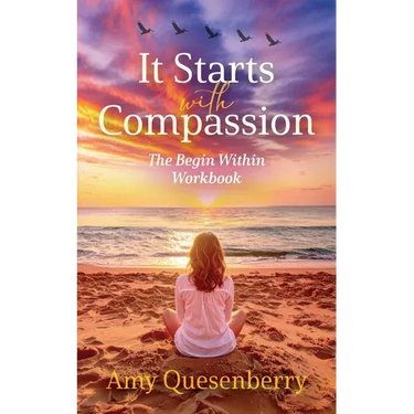 It Starts with Compassion Workbook