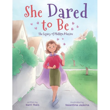 She Dared to Be: The Legacy of Phillipa Maxine