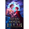 Alpha of Mortal Flesh