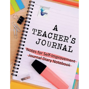 A Teacher's Journal Notes for Self-Improvement Journal Diary Notebook