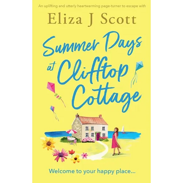 Summer Days at Clifftop Cottage: An uplifting and utterly heartwarming page-turner to escape with