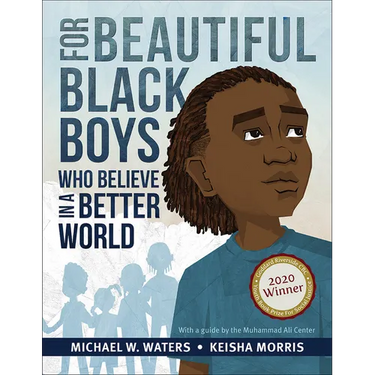 For Beautiful Black Boys Who Believe in a Better World