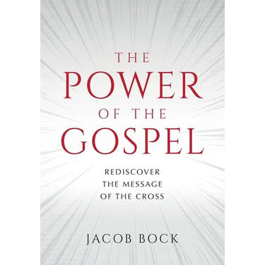 The Power of the Gospel: Rediscover the message of the cross