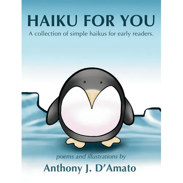 Haiku for You: A collection of simple haikus for early readers.
