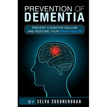 Prevention of Dementia: Prevent Cognitive Decline And Restore Your Brain Health