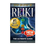 Reiki: The Ultimate Guide: The Definitive Guide: Improve Health, Increase Energy and Feel Amazing with Reiki Healing