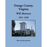 Orange County, Virginia Will Abstracts, 1821-1838