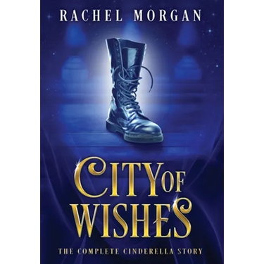 City of Wishes: The Complete Cinderella Story