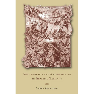 Anthropology and Antihumanism in Imperial Germany