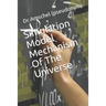 Simulation Model Mechanism Of The Universe