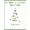 50 Christmas Duets for Flute: Vols. 1-5