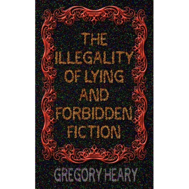 The illegality of Lying and Forbidden Fiction