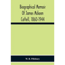 Biographical Memoir Of James Mckeen Cattell, 1860-1944