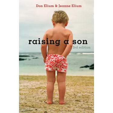 Raising a Son, 3rd Edition: Parents and the Making of a Healthy Man