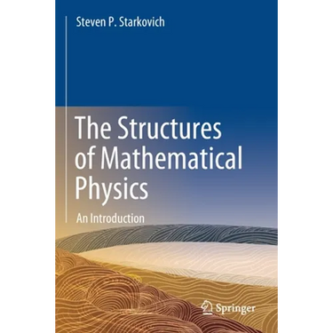 The Structures of Mathematical Physics: An Introduction
