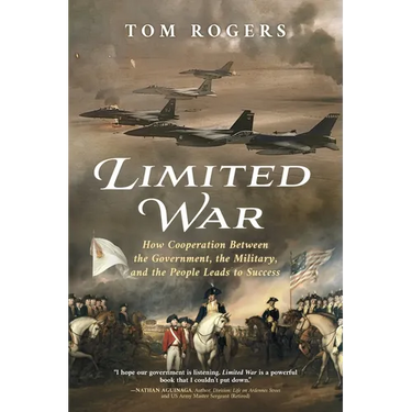 Limited War: How Cooperation Between the Government, the Military, and the People Leads to Success