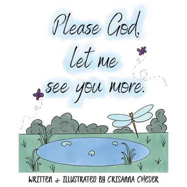 Please God, let me see you more.