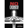 No Excuses: When Failure Is No Longer An Option