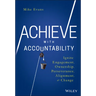 Achieve with Accountability: Ignite Engagement, Ownership, Perseverance, Alignment, and Change