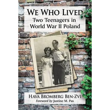 We Who Lived: Two Teenagers in World War II Poland