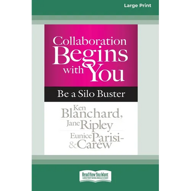 Collaboration Begins with You: Be a Silo Buster (16pt Large Print Edition)