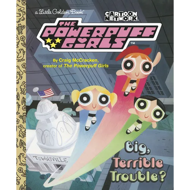 Big, Terrible Trouble? (the Powerpuff Girls)
