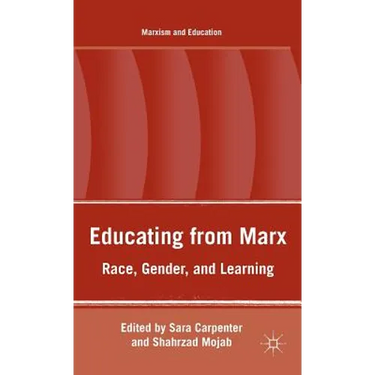 Educating from Marx: Race, Gender, and Learning