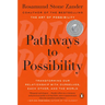 Pathways to Possibility: Transforming Our Relationship with Ourselves, Each Other, and the World