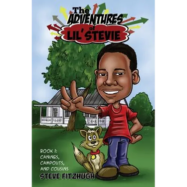 The Adventures of Lil' Stevie Book 1: Canines, Campouts, and Cousins
