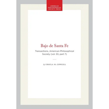 Bajo de Santa Fe: Transactions, American Philosophical Society (Vol. 53, Part 7)