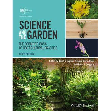 Science and the Garden: The Scientific Basis of Horticultural Practice
