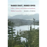 Ragged Coast, Rugged Coves: Labor, Culture, and Politics in Southeast Alaska Canneries