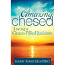Amazing Chesed: Living a Grace-Filled Judaism