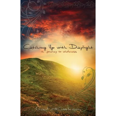 Catching Up with Daylight: A Journey to Wholeness
