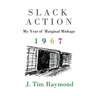 Slack Action: My Year of Marginal Mishaps, 1967