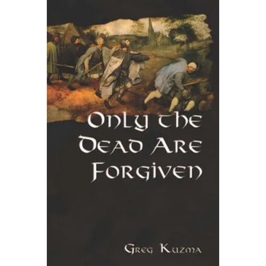 Only the Dead Are Forgiven