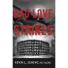 Bad Love Strikes: The Bad Love Series Book 1