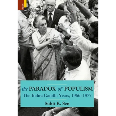 The Paradox of Populism: The Indira Gandhi Years, 1966-1977