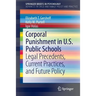 Corporal Punishment in U.S. Public Schools: Legal Precedents, Current Practices, and Future Policy