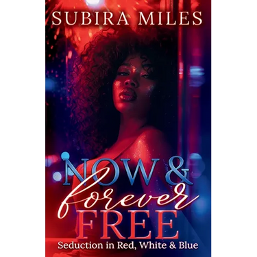 Now and Forever Free: Seduction in Red, White, and Blue