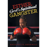 Esther, God's Spiritual Gangster